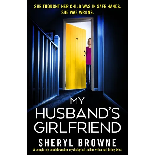 My Husband's Girlfriend: A completely unputdownable psychological thriller with a nail-biting twist