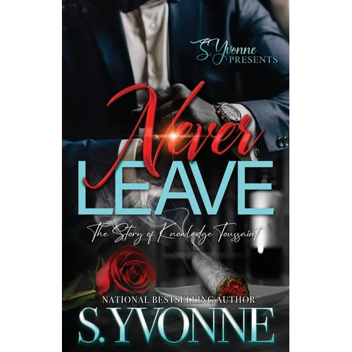 Never Leave: The Story Of Knowledge Toussaint
