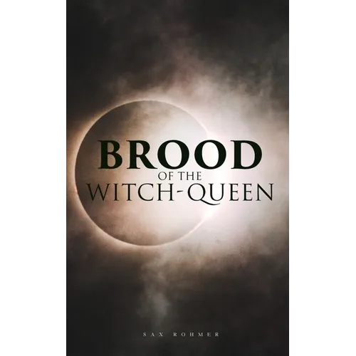 The Brood of the Witch-Queen: A Supernatural Thriller