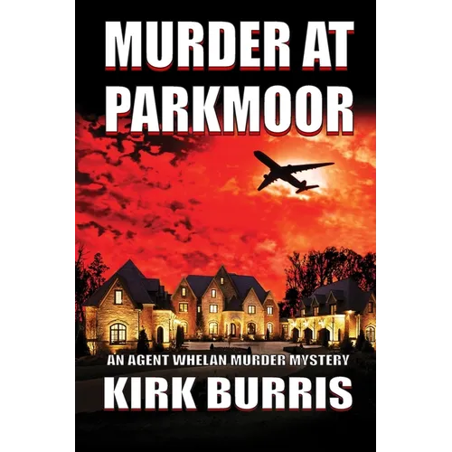 Murder at Parkmoor: An Agent Whelan Murder Mystery