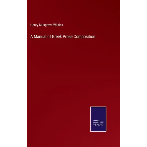A Manual of Greek Prose Composition