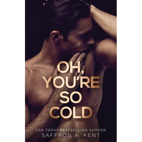 Oh, You're So Cold