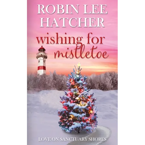 Wishing for Mistletoe: A Small Town Christian Romance