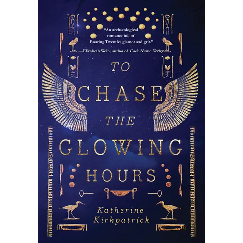 To Chase the Glowing Hours: A Novel of Highclere and Egypt