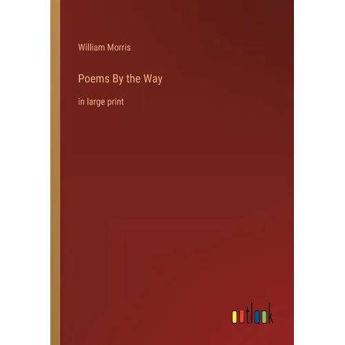 Poems By the Way: in large print
