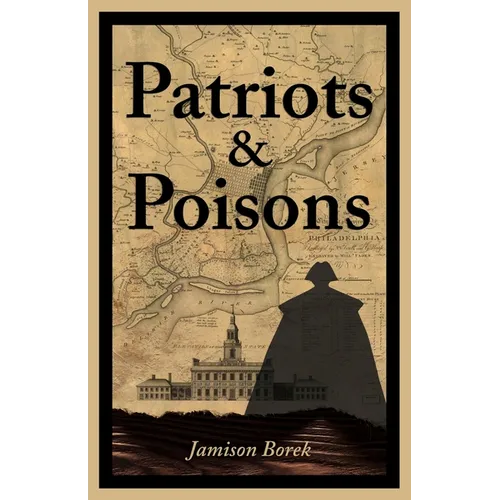 Patriots & Poisons: A Founding Fathers Mystery