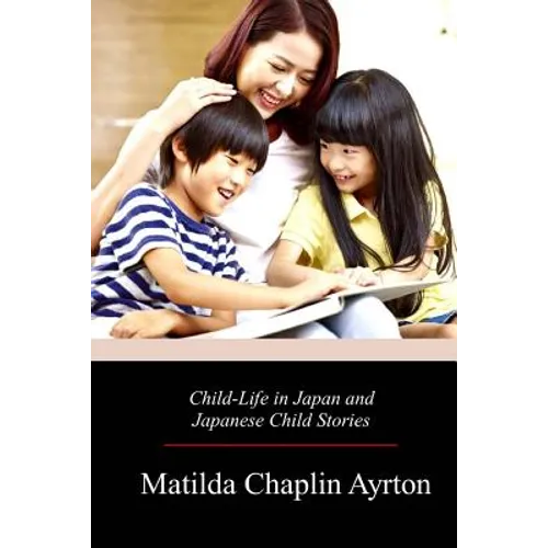 Child-Life in Japan and Japanese Child Stories