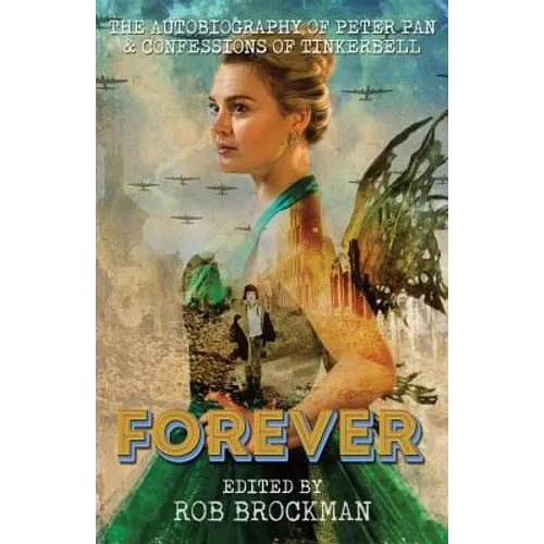 Forever: The Autobiography of Peter Pan & Confessions of Tinkerbell