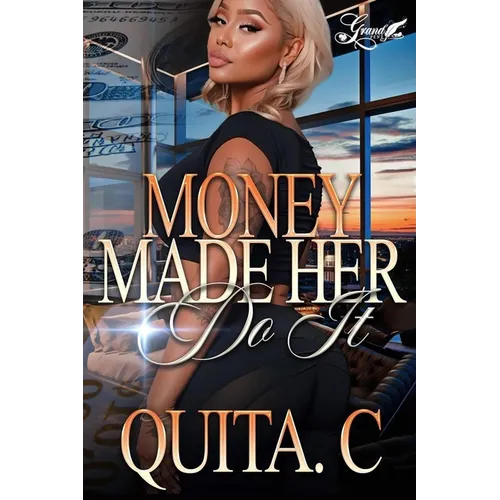 Money Made Her Do It: A Standalone Novel