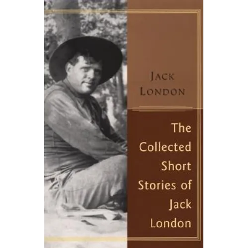 The Collected Stories of Jack London