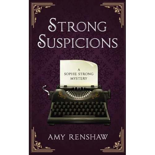 Strong Suspicions: A Sophie Strong Mystery