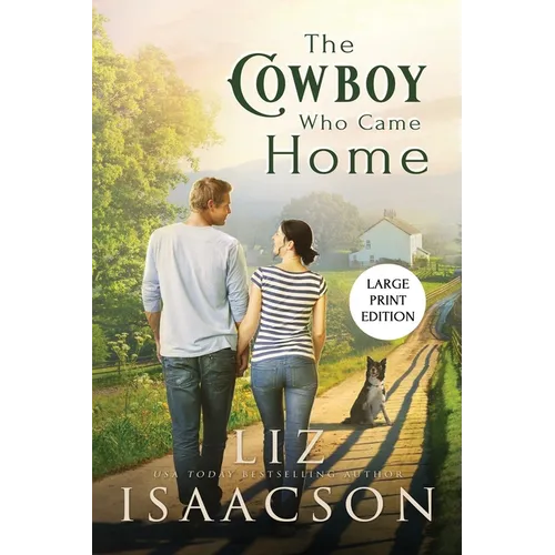 The Cowboy Who Came Home: Second Chance Romance & Small Town Saga