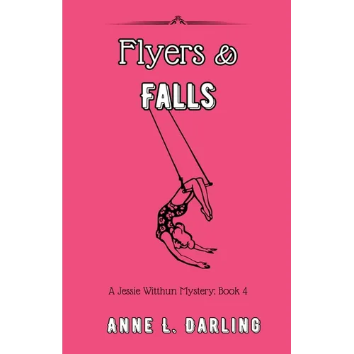 Flyers & Falls: A Jessie Witthun Mystery, Book 4