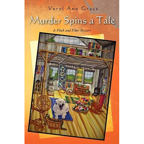 Murder Spins a Tale: A Flock and Fiber Mystery