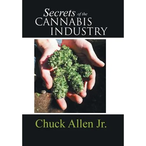 Secrets of the Cannabis Industry