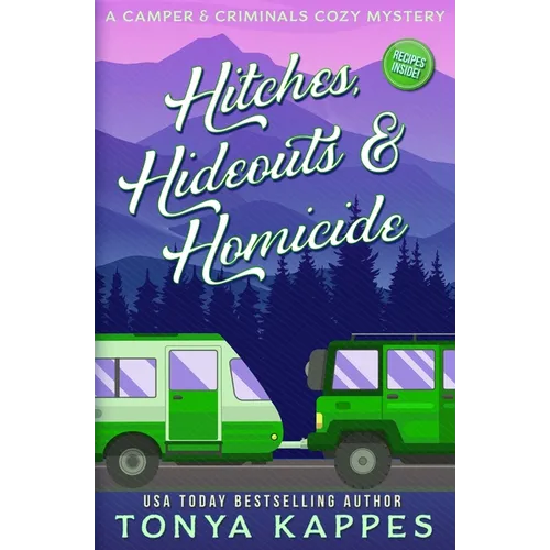 Hitches, Hideouts, & Homicides: A Camper and Criminals Cozy Mystery Series Book 7