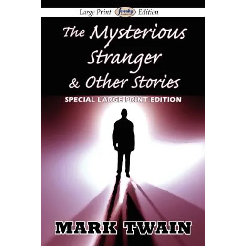 The Mysterious Stranger & Other Stories (Large Print Edition)