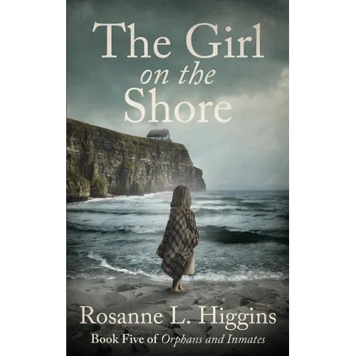 The Girl on the Shore: Book Five of Orphans and Inmates