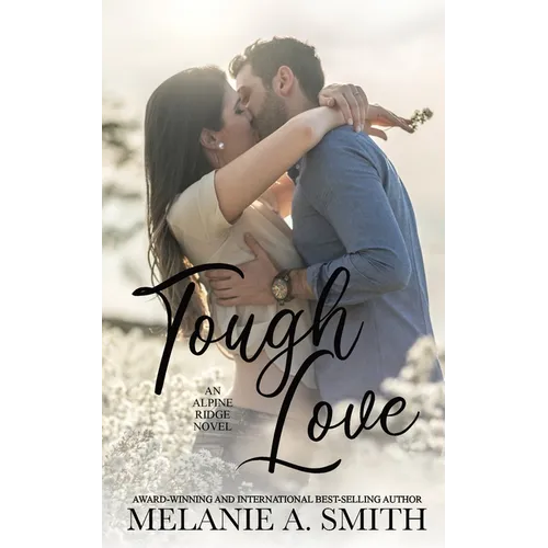 Tough Love: A Steamy Small-Town Forced Proximity Romance