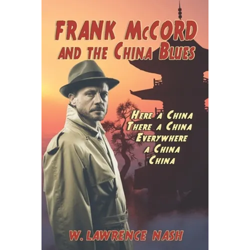 Frank McCord and the China Blues: Here a China, There a China, Everywhere a China China