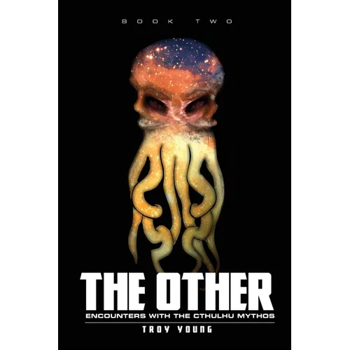 The Other: Encounters With The Cthulhu Mythos Book Two