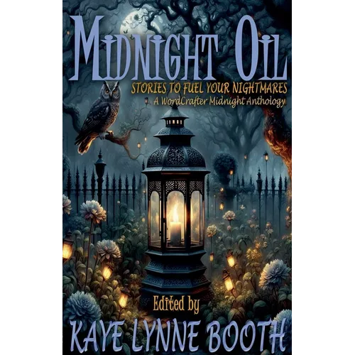 Midnight Oil: Stories to Fuel Your Nightmares