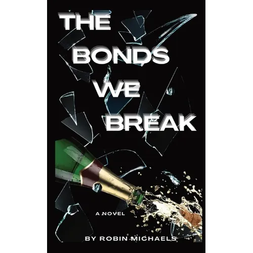 The Bonds We Break