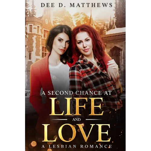 A Second Chance at Life and Love: A Lesbian Romance