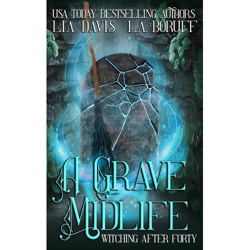 A Grave Midlife: A Paranormal Women's Fiction Novel