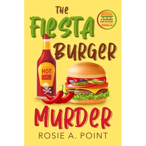 The Fiesta Burger Murder: A Culinary Cozy Mystery