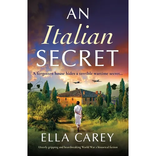 An Italian Secret: Utterly gripping and heartbreaking World War 2 historical fiction