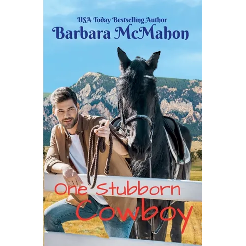 One Stubborn Cowboy: A sweet small town romance