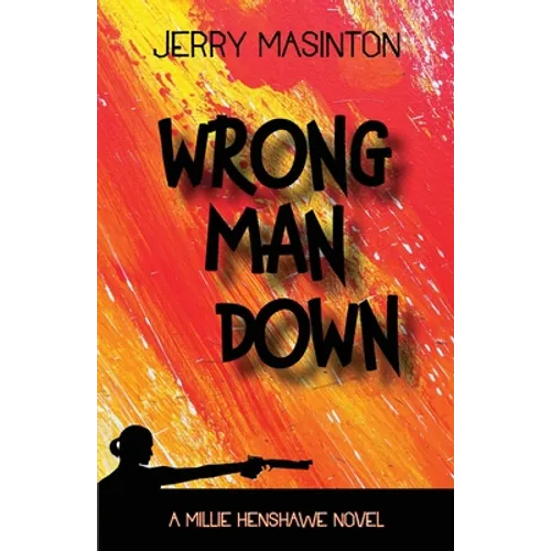 Wrong Man Down: A Millie Henshawe Novel