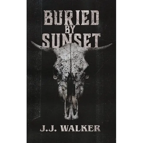 Buried By Sunset: A supernatural small-town horror set in the desert.