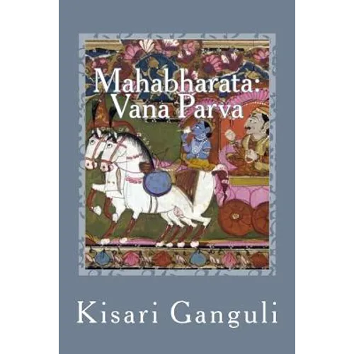 Mahabharata: Vana Parva: English Translation