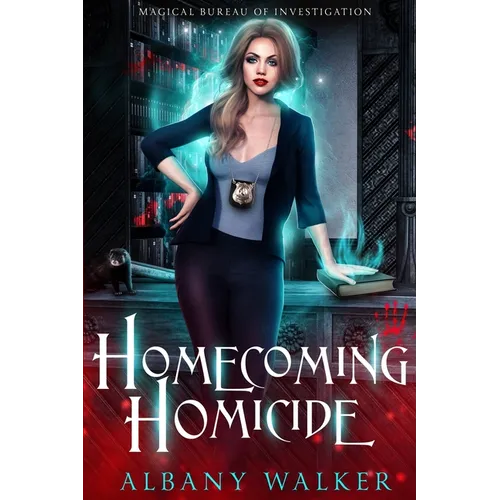 Homecoming Homicide: Magical Bureau of Investigation book 1