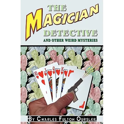 The Magician Detective: And Other Weird Mysteries