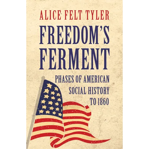 Freedom's Ferment - Phases of American Social History to 1860