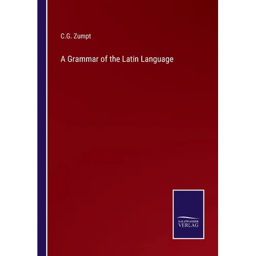 A Grammar of the Latin Language