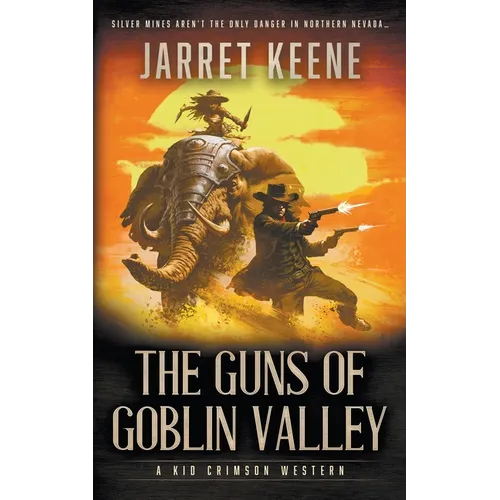 The Guns of Goblin Valley: A Western Novel