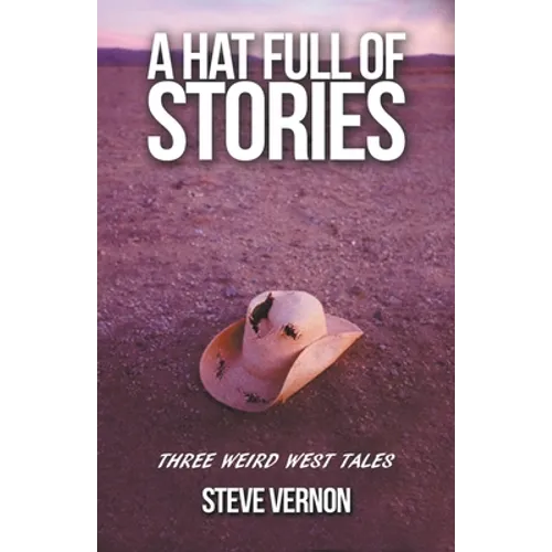 A Hat Full of Stories: Three Weird West Tales