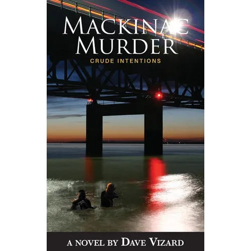 Mackinac Murder: Crude Intentions