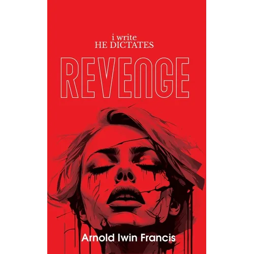 i write HE DICTATES - Revenge