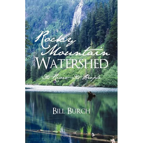 Rocky Mountain Watershed: Its River-Its People