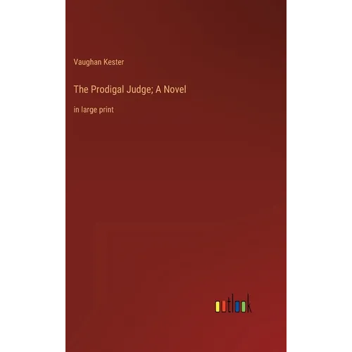 The Prodigal Judge; A Novel: in large print