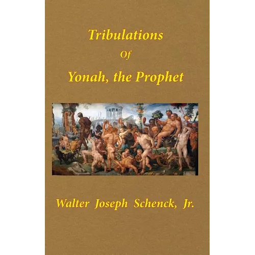 Tribulations of Yonah, the Prophet
