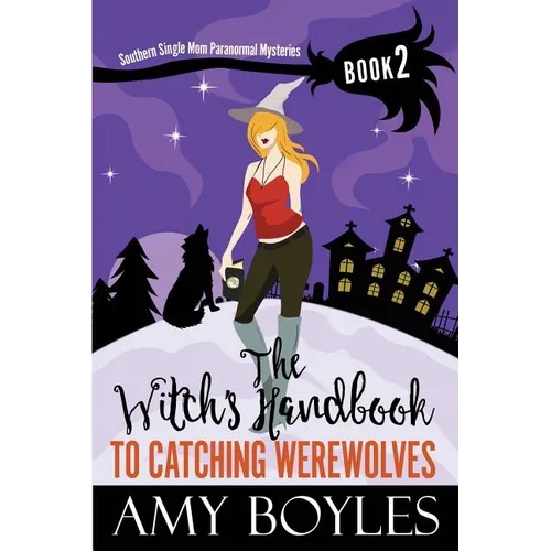 The Witch's Handbook to Catching Werewolves