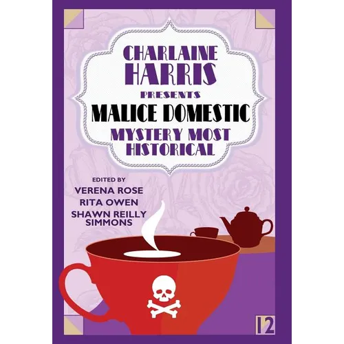 Charlaine Harris Presents Malice Domestic 12: Mystery Most Historical