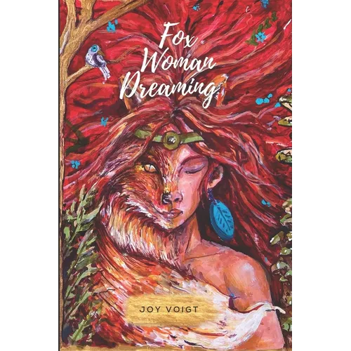 Fox Woman Dreaming: A dark fiction on utopia, repression and the wild human spirit