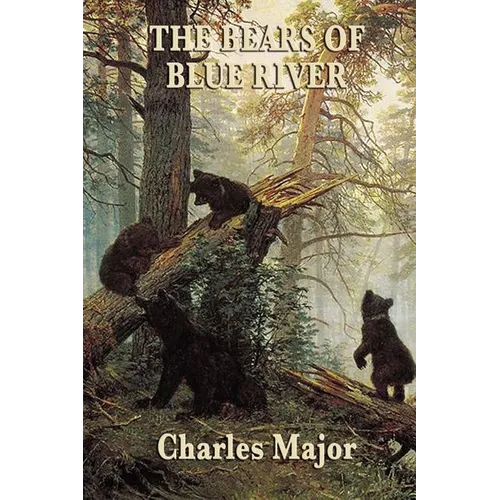 The Bears of Blue River: A Frontier Adventure of Courage and Survival